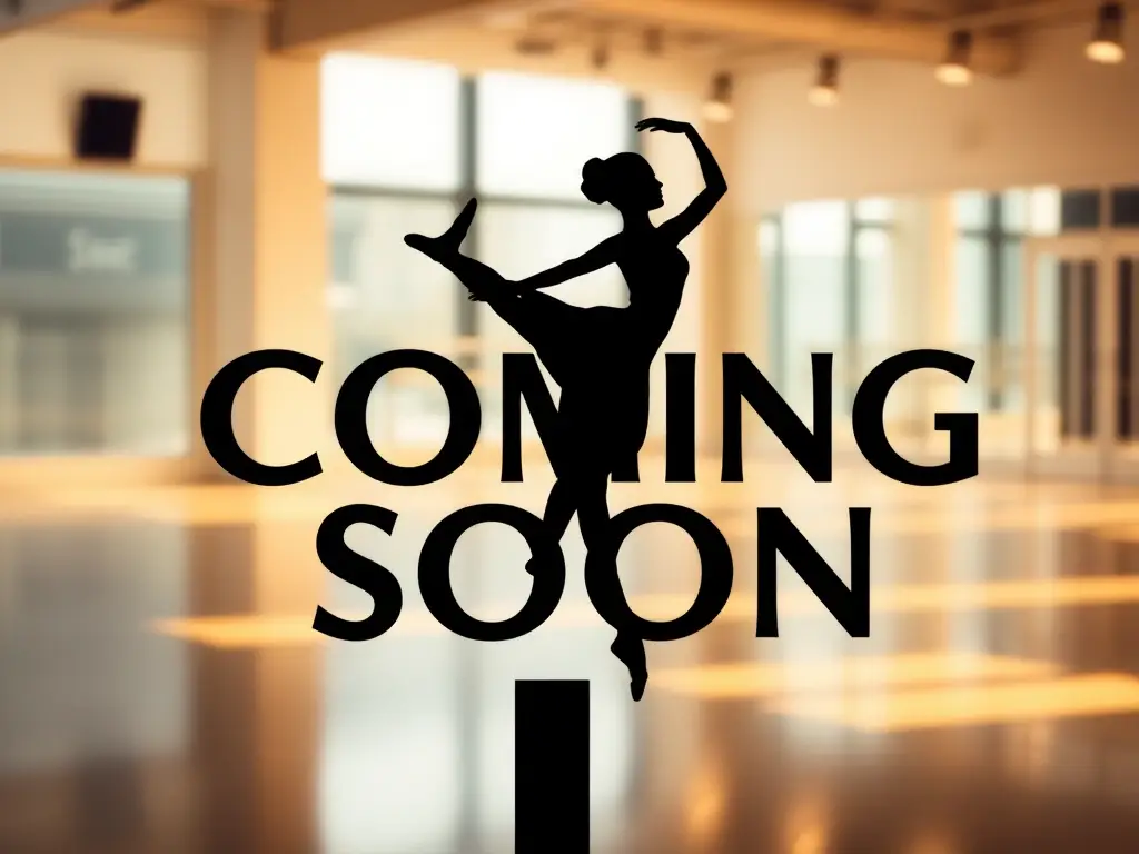 A sign that says 'Coming Soon' with a dancer silhouette.